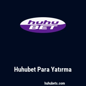 Huhubet Para Yatırma
