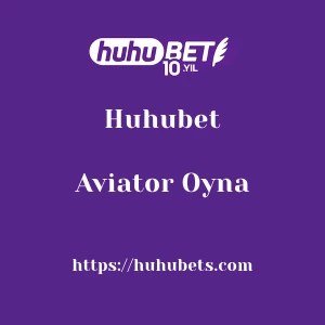 Huhubet Aviator Oyna