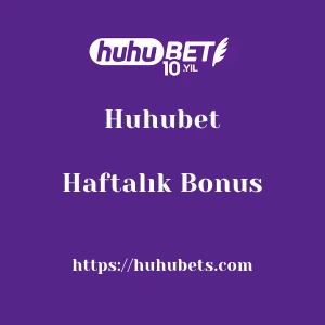 Huhubet Haftalık Bonus