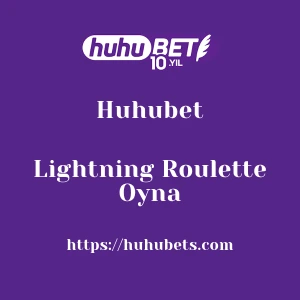 Huhubet Lightning Roulette Oyna