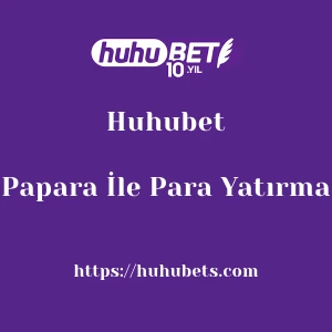 Huhubet Papara İle Para Yatırma