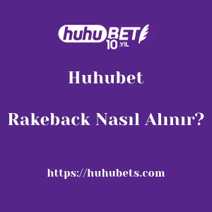 Huhubet Rakeback Nasıl Alınır?