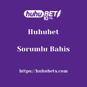 Huhubet Sorumlu Bahis