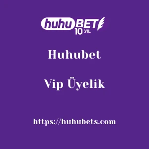 Huhubet Vip Üyelik